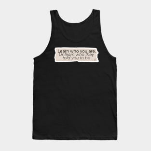 Learn Who YOU Are Tank Top